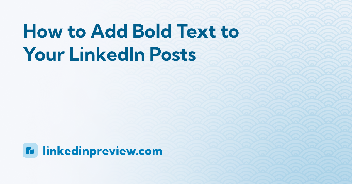 How to Add Bold Text to LinkedIn Posts
