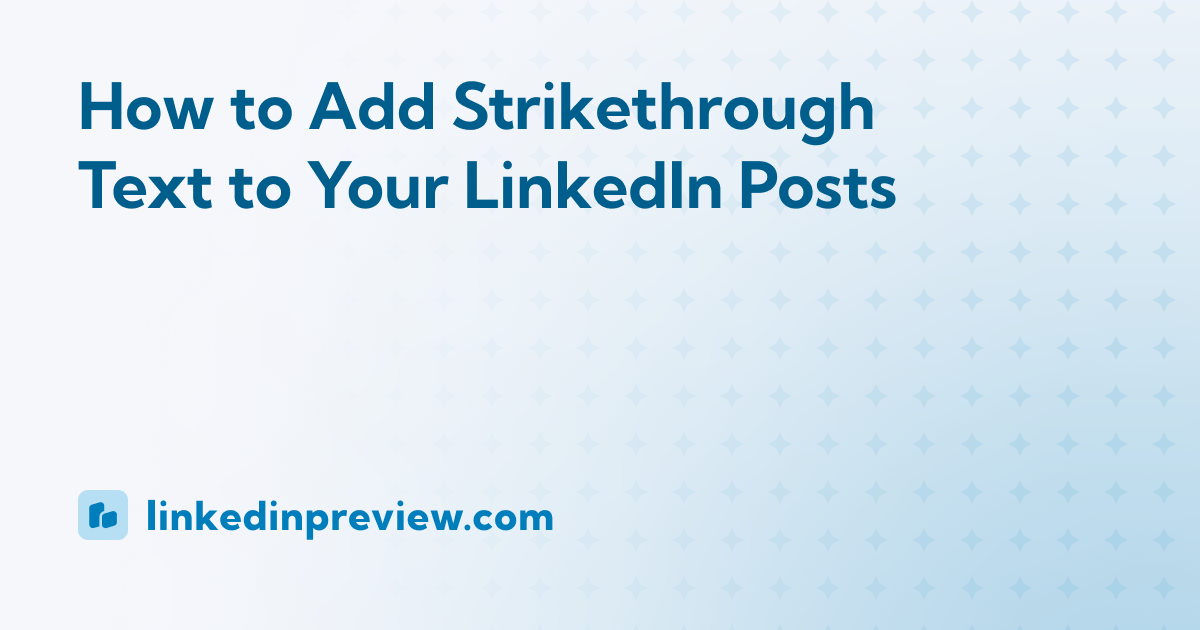 How to Add Strikethrough Text to LinkedIn Posts